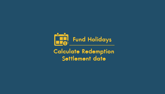 Fund Holidays and Calculate Redemption Settlement date