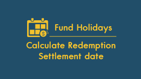 Fund Holidays and Calculate Redemption Settlement date